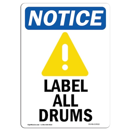 Signmission Safety Sign, OSHA Notice, 18" Height, Label All Drums Sign With Symbol, Portrait OS-NS-D-1218-V-13932